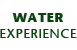 WATER EXPERIENCE